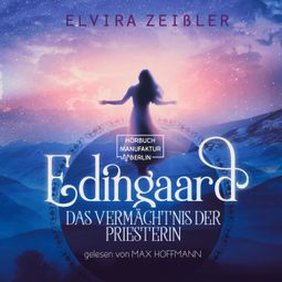 Das Buch «Das Vermächtnis der Priesterin - Edingaard, Band 3 (ungekürzt) – Elvira Zeißler» online hören