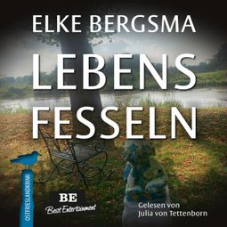 Das Buch “Lebensfesseln - Büttner und Hasenkrug ermitteln - Ostfrieslandkrimi, Band 29 (ungekürzt) – Elke Bergsma” online hören