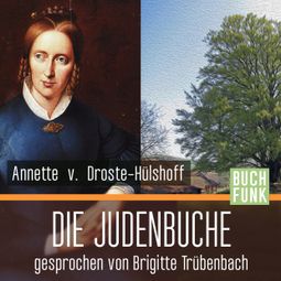 Das Buch “Die Judenbuche (Ungekürzt) – Annette von Droste-Hülshoff” online hören