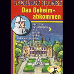 Das Buch “Sherlock Holmes, Das Geheimabkommen – Rolf Ell, Sir Arthur Conan Doyle” online hören