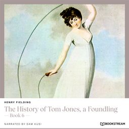 Das Buch “The History of Tom Jones, a Foundling - Book 6 (Unabridged) – Henry Fielding” online hören