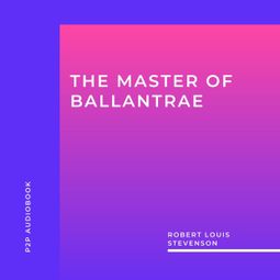 Das Buch “The Master of Ballantrae (Unabridged) – Robert Louis Stevenson” online hören