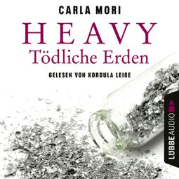Das Buch “Heavy - Tödliche Erden (Ungekürzt) – Carla Mori” online hören