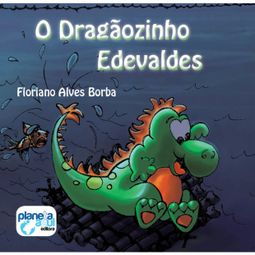 Das Buch “O dragãozinho Edevaldes (Integral) – Flaviano Alves Borba” online hören