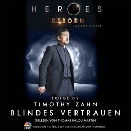 Das Buch “Heroes Reborn - Event Serie, Folge 2: Blindes Vertrauen – Timothy Zahn” online hören