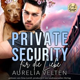 Das Buch «Private Security für die Liebe - Boston In Love, Band 3 (ungekürzt) – Aurelia Velten» online hören