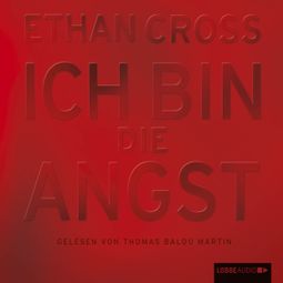 Das Buch “Ich bin die Angst – Ethan Cross” online hören