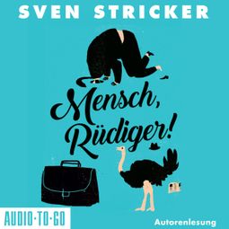 Das Buch “Mensch, Rüdiger! (ungekürzt) – Sven Stricker” online hören