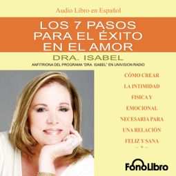 Das Buch “Los 7 Pasos para el Exito en el Amor (abreviado) – Dra. Isabel Gomez-Bassols” online hören