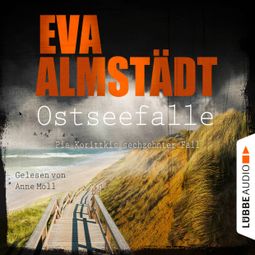 Das Buch “Ostseefalle - Pia Korittkis sechzehnter Fall - Kommissarin Pia Korittki 16 (Ungekürzt) – Eva Almstädt” online hören
