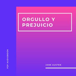 Das Buch “Orgullo y Prejuicio (Completo) – Jane Austen” online hören