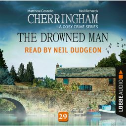 Das Buch “The Drowned Man - Cherringham - A Cosy Crime Series: Mystery Shorts 29 (Unabridged) – Matthew Costello, Neil Richards” online hören
