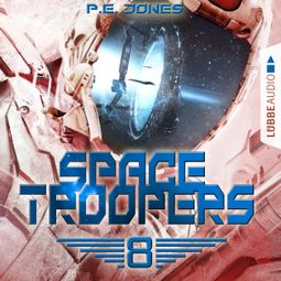 Das Buch “Space Troopers, Folge 8: Sprung in fremde Welten (Ungekürzt) – P. E. Jones” online hören