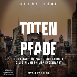 Das Buch “Totenpfade, Band 1: Der 1. Fall für Mafed und Barnell (ungekürzt) – Jenny Wood” online hören