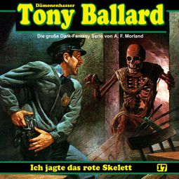 Das Buch «Tony Ballard, Folge 17: Ich jagte das rote Skelett – Alex Streb, Thomas Birker, A. F. Morland» online hören