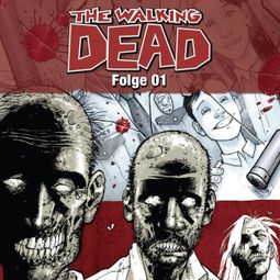 Das Buch “The Walking Dead, Folge 1 – Robert Kirkman” online hören
