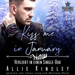 Das Buch “Kiss me in January: Verliebt in einen Single-Dad - Kleinstadtliebe in Pinewood Bay, Band 1 (ungekürzt) – Allie Kinsley” online hören