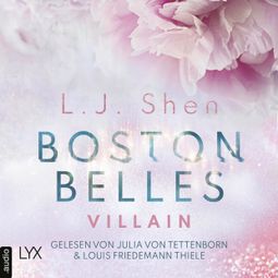 Das Buch “Boston Belles - Villain - Boston-Belles-Reihe, Teil 2 (Ungekürzt) – L. J. Shen” online hören