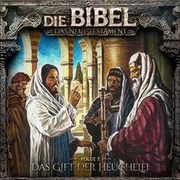 Das Buch “Die Bibel, Neues Testament, Folge 7: Das Gift der Heuchelei – Aikaterini Maria Schlösser” online hören