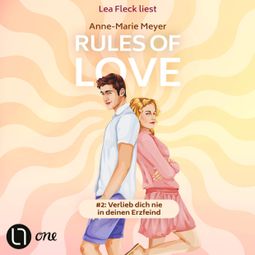 Das Buch “Rules of Love #2: Verlieb dich nie in deinen Erzfeind - Rules of Love, Teil 2 (Ungekürzt) – Anne-Marie Meyer” online hören