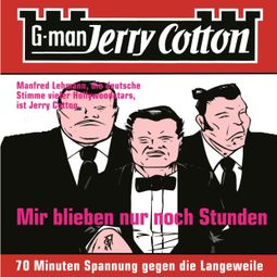 Das Buch «Jerry Cotton, Folge 2: Mir blieben nur noch Stunden – Jerry Cotton» online hören