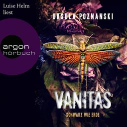 Das Buch “Schwarz wie Erde - Die Vanitas-Reihe, Band 1 (Ungekürzte Lesung) – Ursula Poznanski” online hören