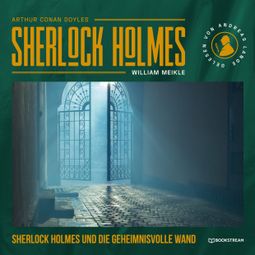 Das Buch “Sherlock Holmes und die geheimnisvolle Wand (Ungekürzt) – Arthur Conan Doyle, Ronald M. Hahn” online hören