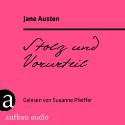 Das Buch “Stolz und Vorurteil (Ungekürzt) – Jane Austen” online hören
