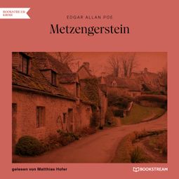 Das Buch “Metzengerstein (Ungekürzt) – Edgar Allan Poe” online hören
