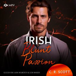 Das Buch “Irish Blunt Passion - Ireland Love, Band 3 (ungekürzt) – C. R. Scott” online hören