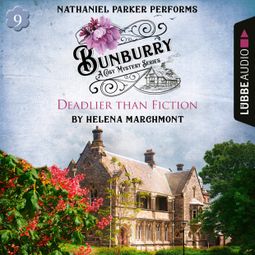 Das Buch “Bunburry - Deadlier than Fiction - A Cosy Mystery Series, Episode 9 (Unabridged) – Helena Marchmont” online hören