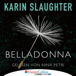 Das Buch “Belladonna - Grant-County-Reihe, Teil 1 (Ungekürzt) – Karin Slaughter” online hören