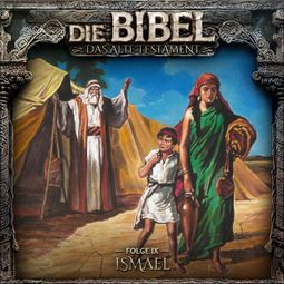 Das Buch “Die Bibel, Altes Testament, Folge 9: Ismael – Aikaterini Maria Schlösser” online hören