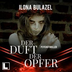 Das Buch “Der Duft der Opfer - Stutter und Nau, Band 6 (ungekürzt) – Ilona Bulazel” online hören
