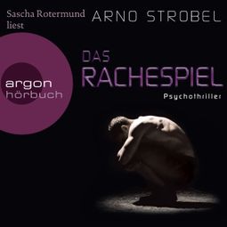 Das Buch “Das Rachespiel (Ungekürzte Lesung) – Arno Strobel” online hören