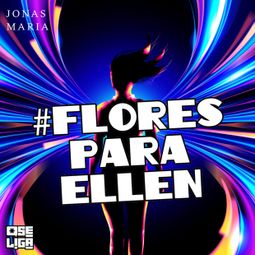 Das Buch “Flores para Ellen - Orgulho de Ser, Livro 8 (Abreviado) – Jonas Maria” online hören