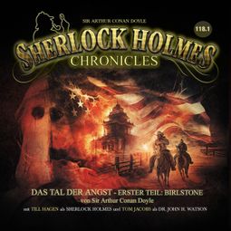 Das Buch “Sherlock Holmes Chronicles, Folge: Das Tal der Angst, Erster Teil: Birlstone – Sir Arthur Conan Doyle” online hören