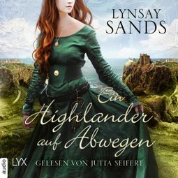 Das Buch “Ein Highlander auf Abwegen - Highlander, Teil 7 (Ungekürzt) – Lynsay Sands” online hören