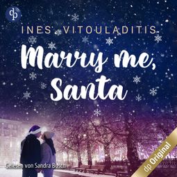 Das Buch “Marry me, Santa (Ungekürzt) – Ines Vitouladitis” online hören