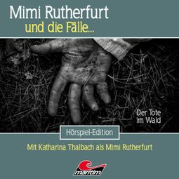Das Buch “Mimi Rutherfurt, Folge 61: Der Tote im Wald – Silke Walter” online hören