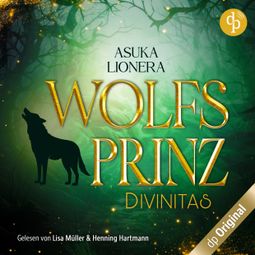 Das Buch “Wolfsprinz - Divinitas-Reihe, Band 2 (Ungekürzt) – Asuka Lionera” online hören