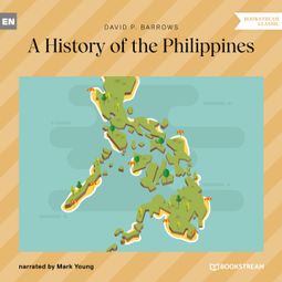Das Buch “A History of the Philippines (Unabridged) – David P. Barrows” online hören