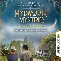 Das Buch “A Little Night Murder - Mydworth Mysteries, Episode 2 (Unabridged) – Matthew Costello, Neil Richards” online hören