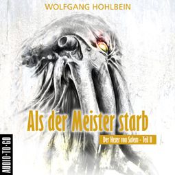Das Buch «Als der Meister starb - Der Hexer von Salem 2 (Gekürzt) – Wolfgang Hohlbein» online hören