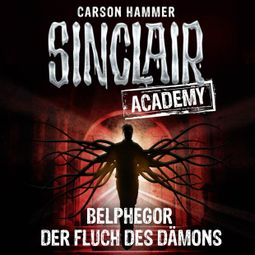 Das Buch “John Sinclair, Sinclair Academy, Folge 1: Belphegor - Der Fluch des Dämons – Carson Hammer” online hören