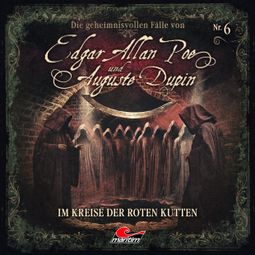Das Buch “Edgar Allan Poe & Auguste Dupin, Folge 6: Im Kreise der roten Kutten – Markus Duschek” online hören