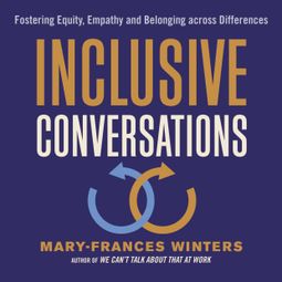 Das Buch “Inclusive Conversations - Fostering Equity, Empathy, and Belonging across Differences (Unabridged) – Mary-Frances Winters” online hören