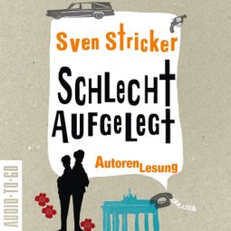 Das Buch “Schlecht Aufgelegt (ungekürzt) – Sven Stricker” online hören