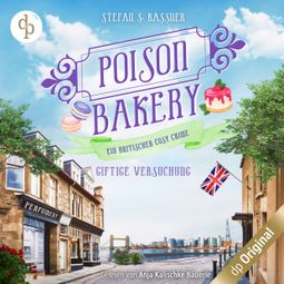 Das Buch “Giftige Versuchung - Ein britischer Cosy Crime - Poison Bakery-Reihe, Band 3 (Ungekürzt) – Stefan S. Kassner” online hören