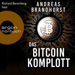 Das Buch “Das Bitcoin-Komplott (Ungekürzte Lesung) – Andreas Brandhorst” online hören